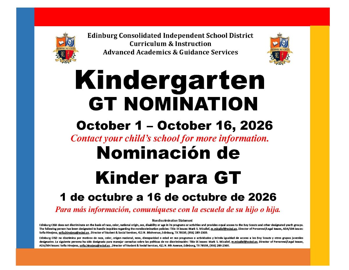 Kindergarten GT NOMINATION Contact your child's school for more information. Nominación de Kinder para GT Para más información, comuníquese con la escuela de su hijo o hija. October 1 - October 16, 2026 1 de octubre a 16 de octubre de 2026